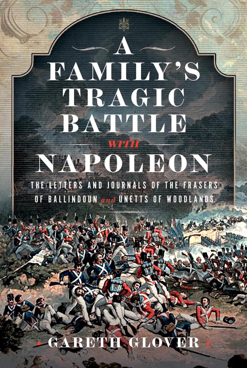 A Family’s Tragic Battle with Napoleon, 9781399031714