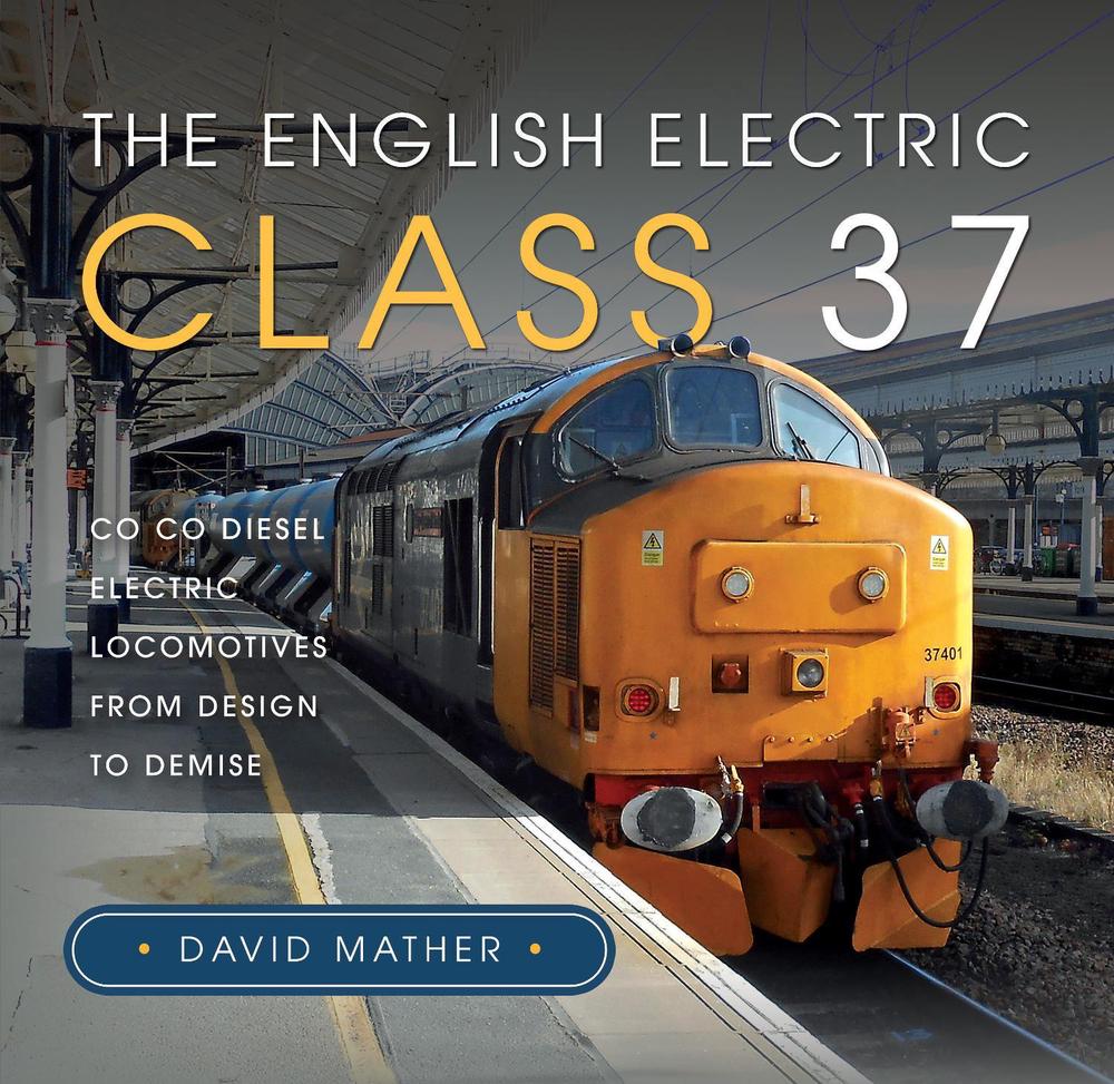 The English Electric Class 37, 9781399033268
