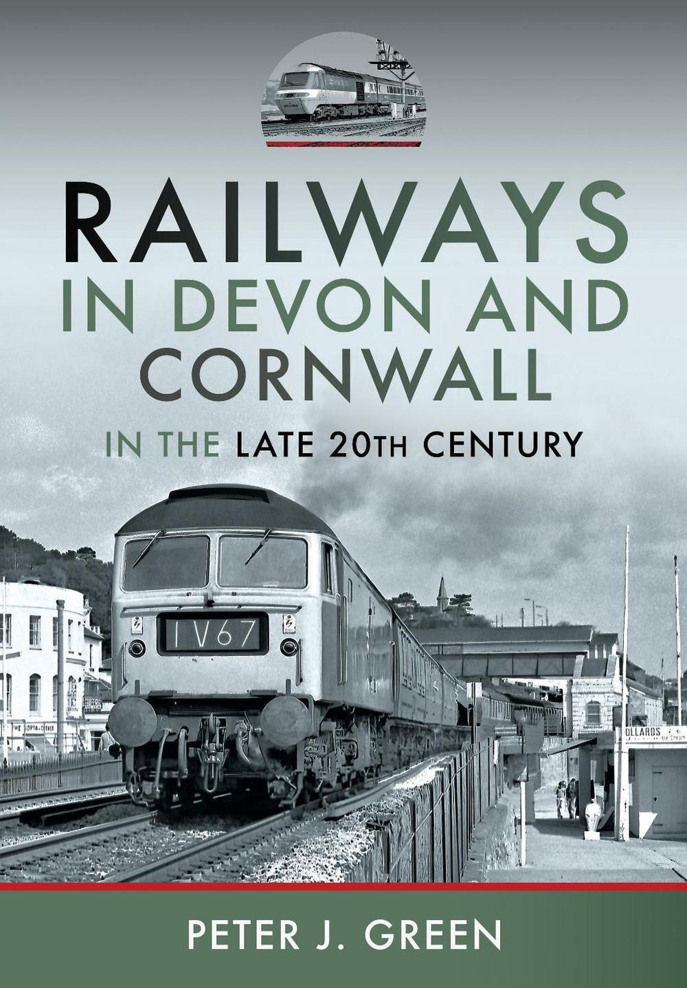 Railways in Devon and Cornwall in the Late 20th Century, 9781399034296