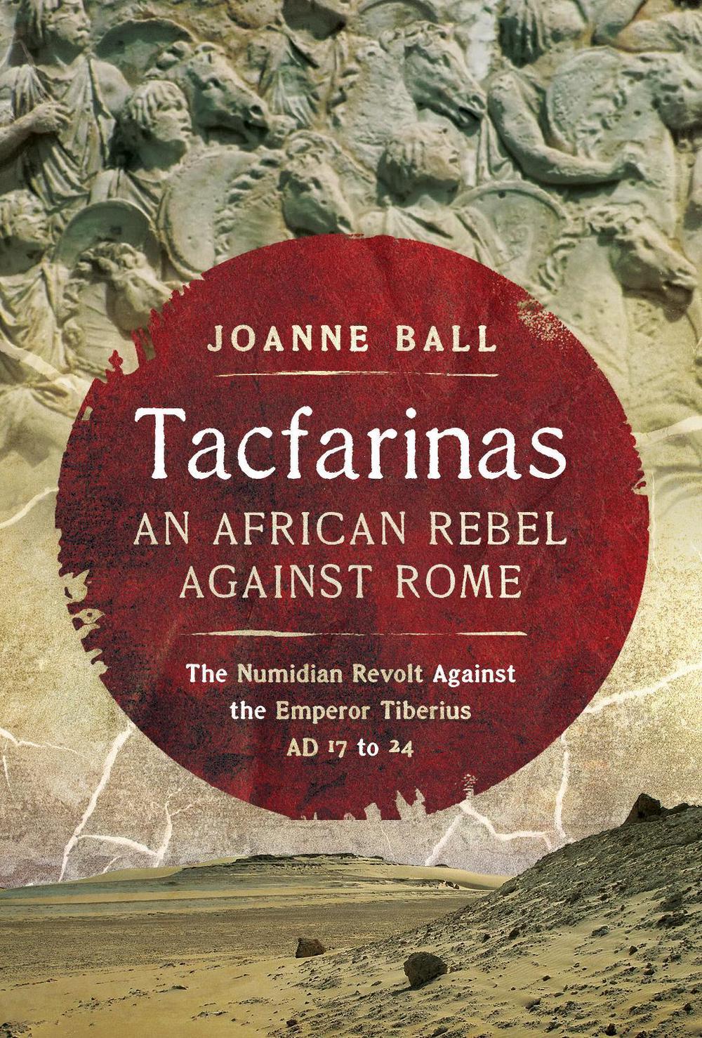 Tacfarinas: An African Rebel Against Rome, 9781399039857