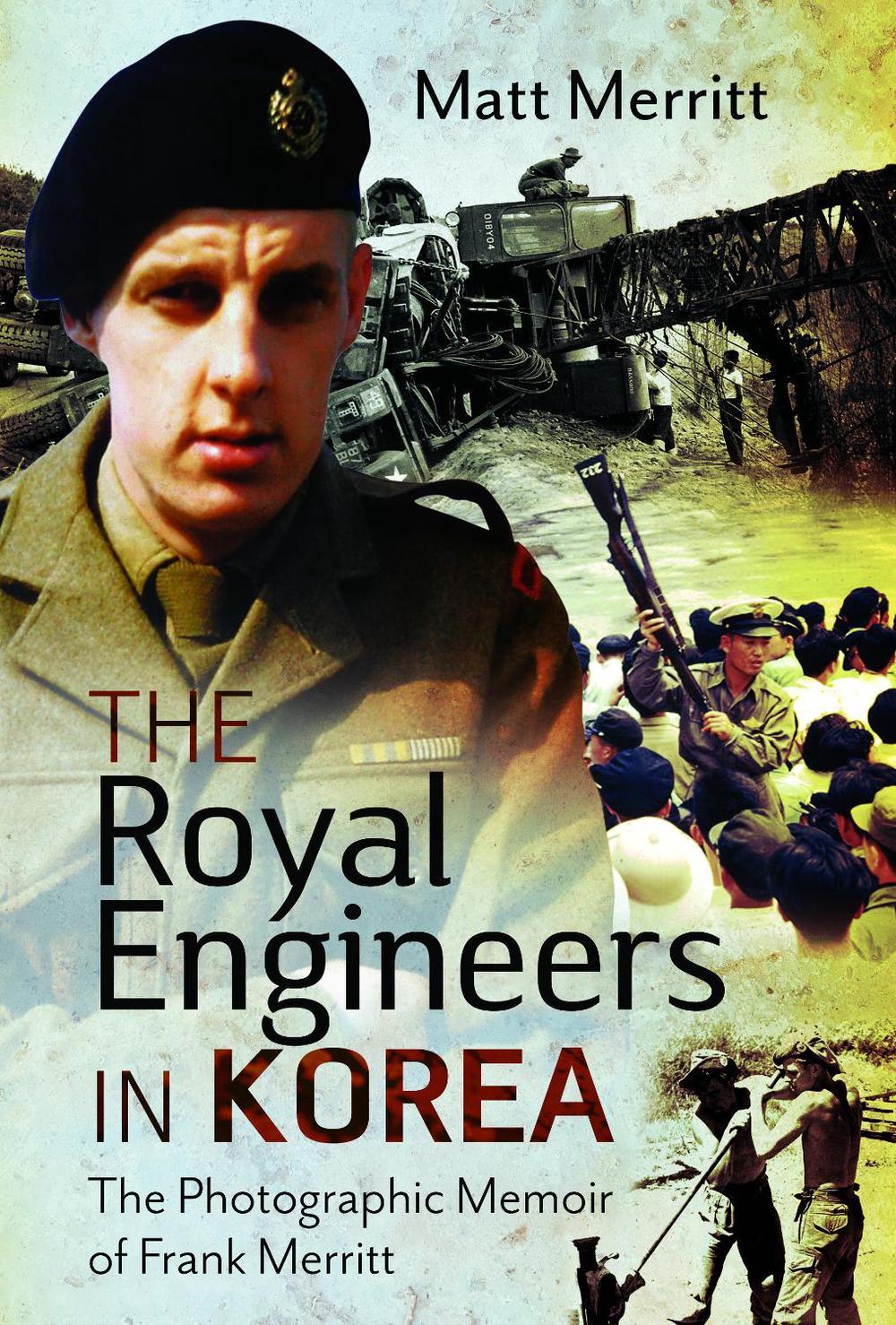 The Royal Engineers in Korea by Matt Merritt - ISBN: 9781399044691