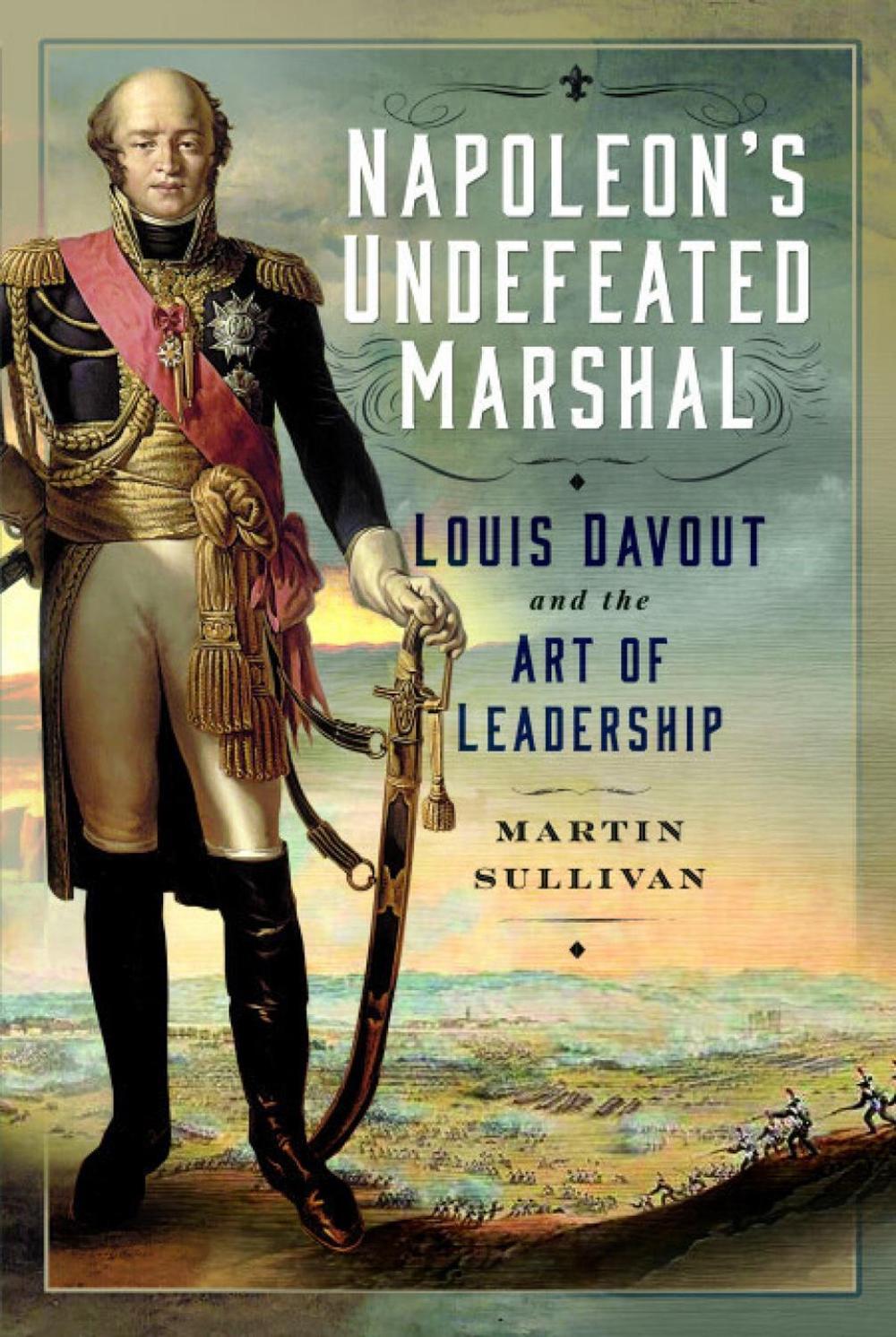 Napoleon’s Undefeated Marshal by Martin Sullivan - ISBN: 9781399053150