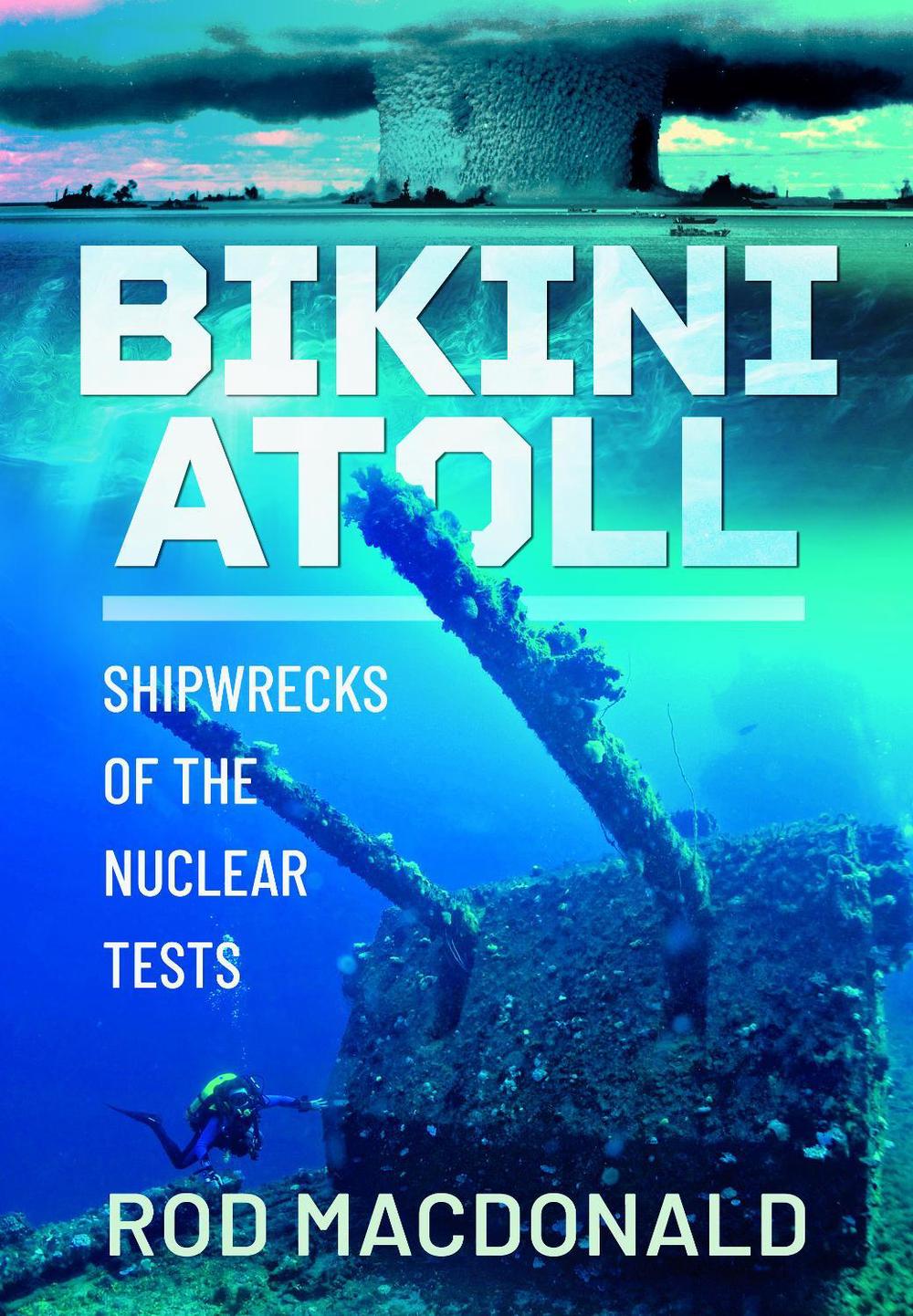 Bikini Atoll by Rod Macdonald - ISBN: 9781399053198
