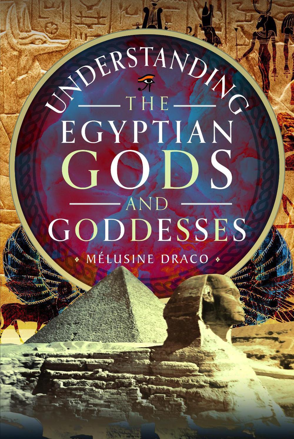 Understanding the Egyptian Gods and Goddesses, 9781399055383