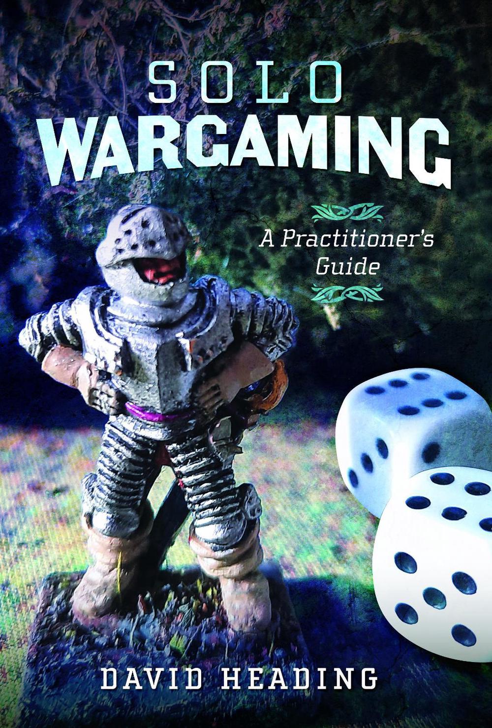 Solo Wargaming by David Heading - ISBN: 9781399055536