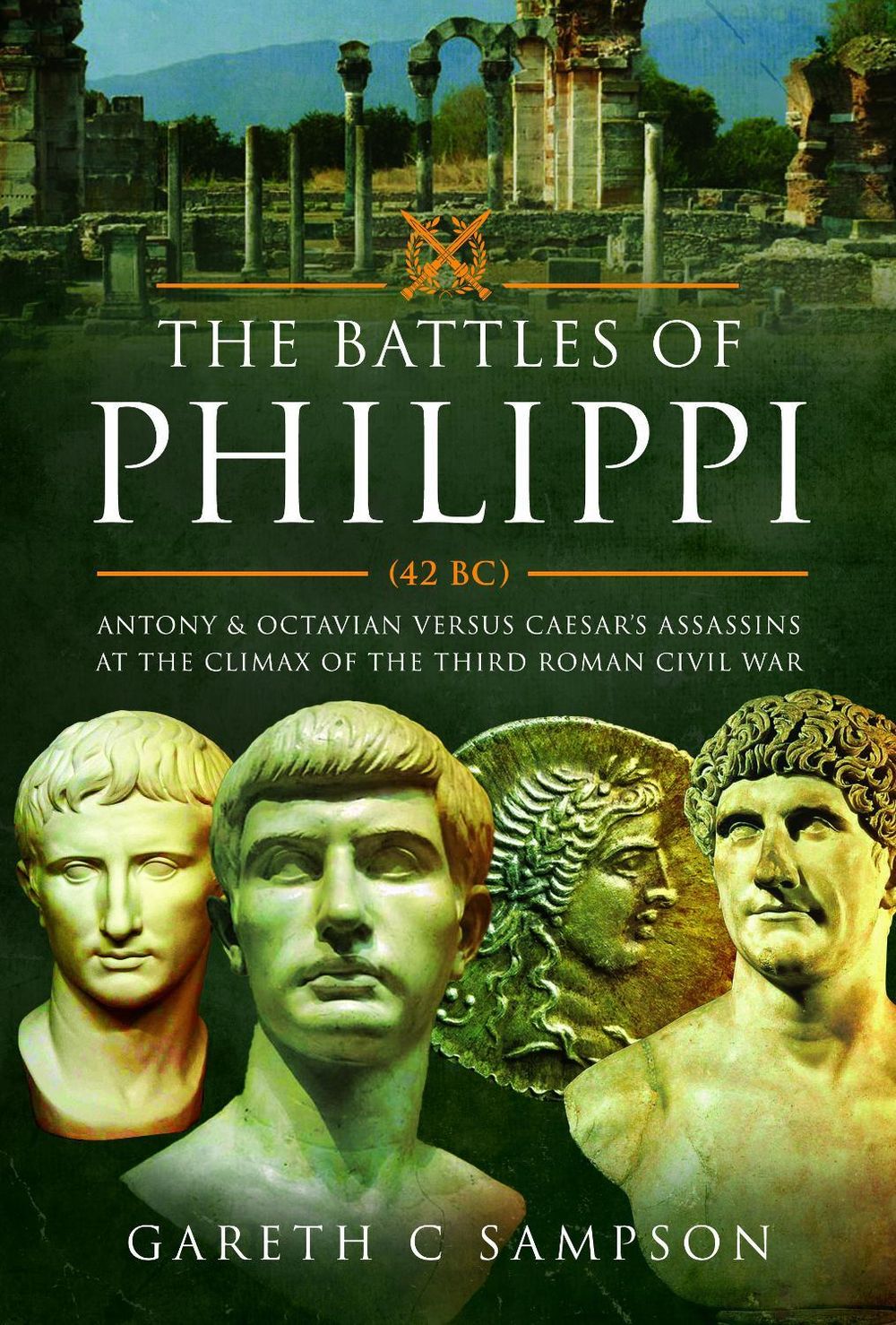 The Battles of Philippi, 42 BC by Gareth C. Sampson - ISBN: 9781399079006