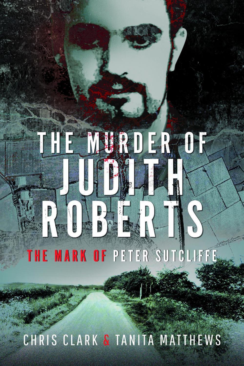 The Murder of Judith Roberts by Chris Clark - ISBN: 9781399080125
