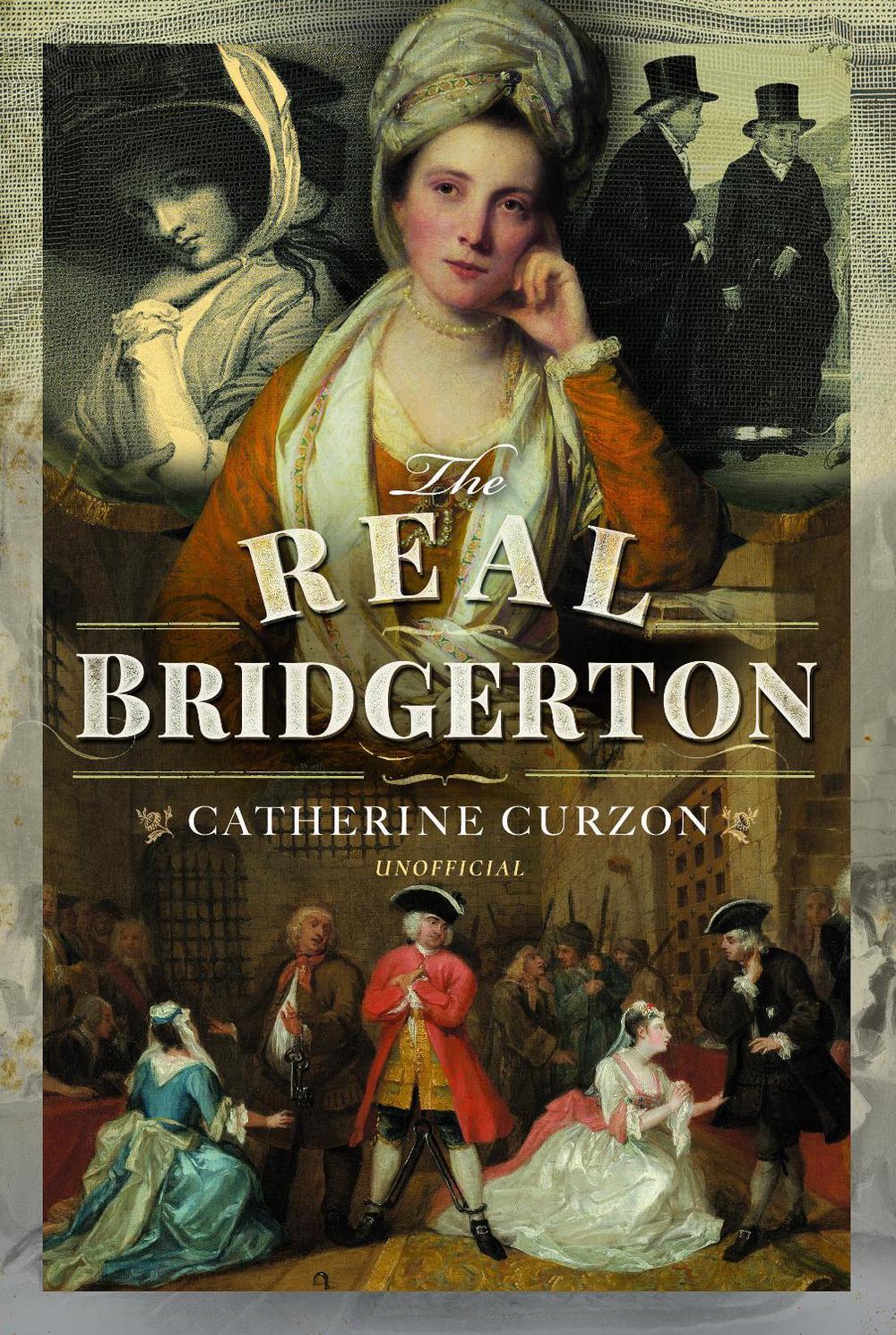 The Real Bridgerton by Catherine Curzon - ISBN: 9781399082402