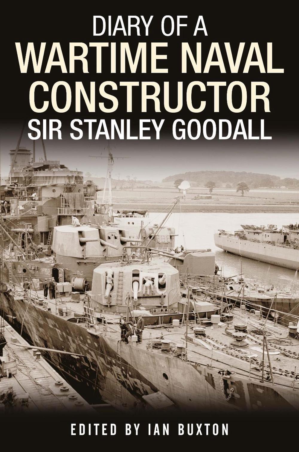 Diary of a Wartime Naval Constructor, 9781399082709