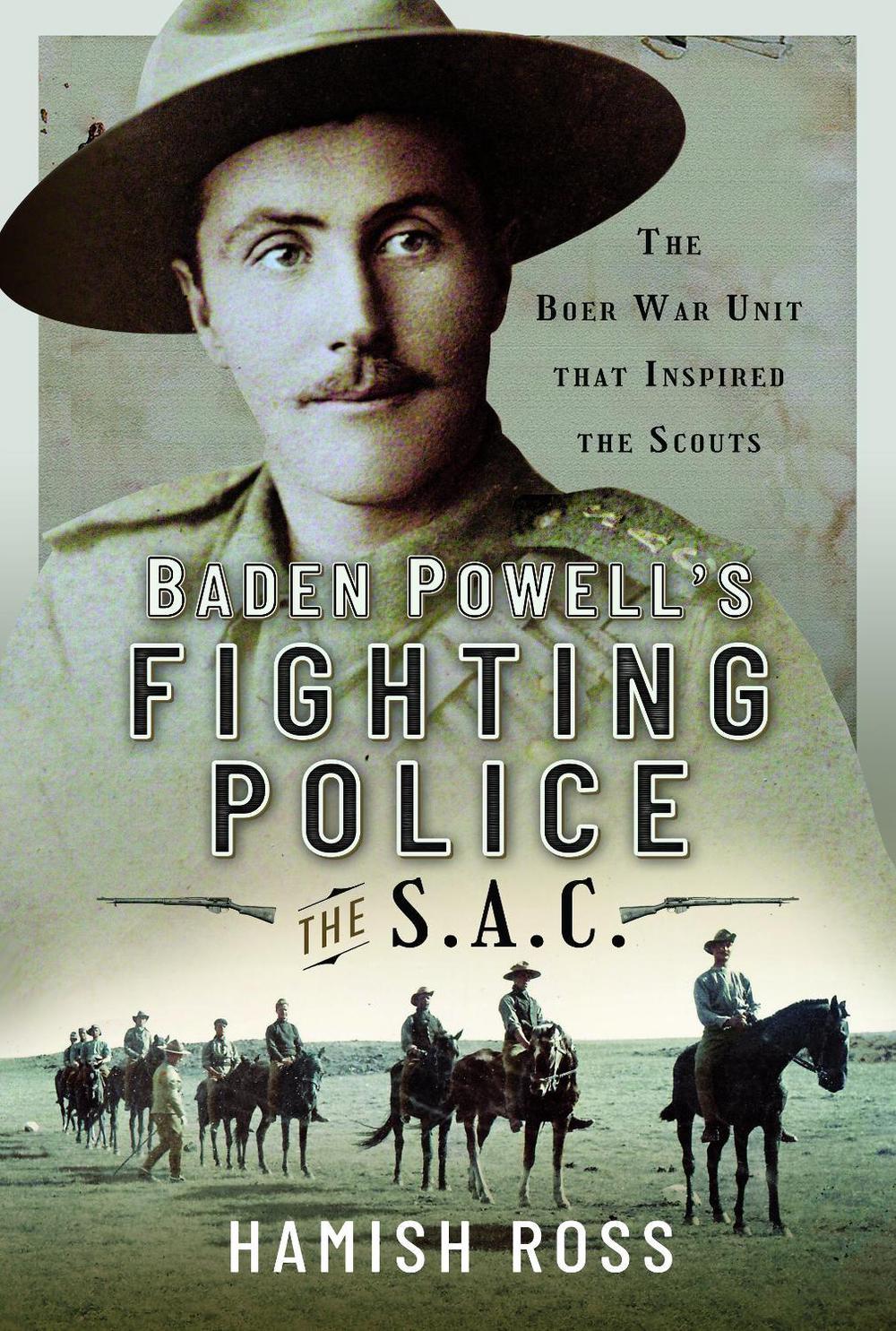 Baden Powell’s Fighting Police – The SAC, 9781399083669