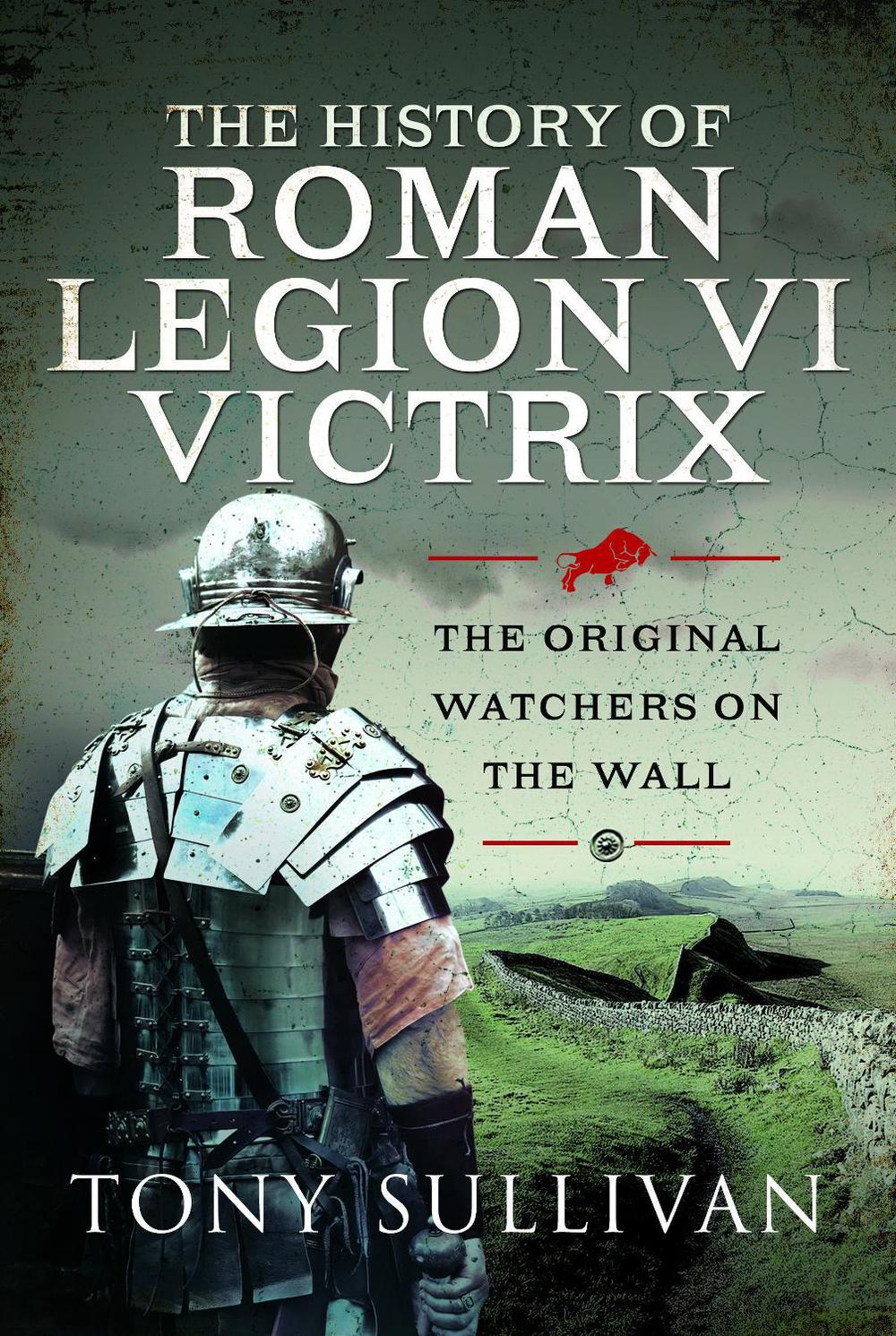 Vi Book The History of Roman Legion VI Victrix by Tony Sullivan, Hardcover ...