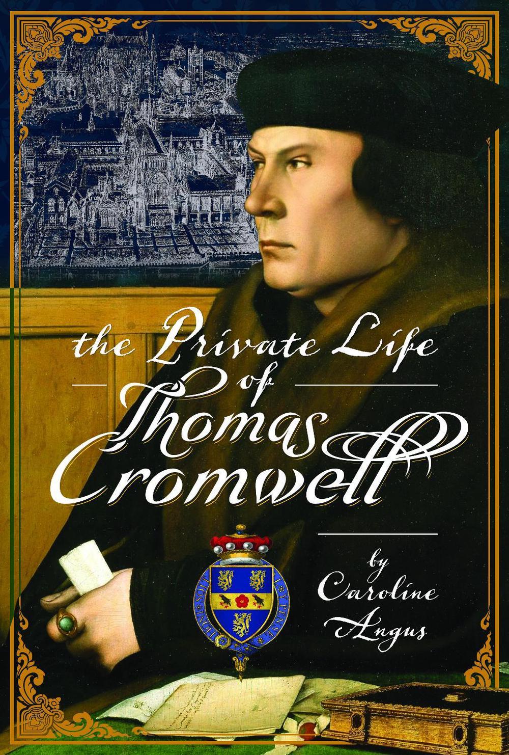 The Private Life of Thomas Cromwell, 9781399095815