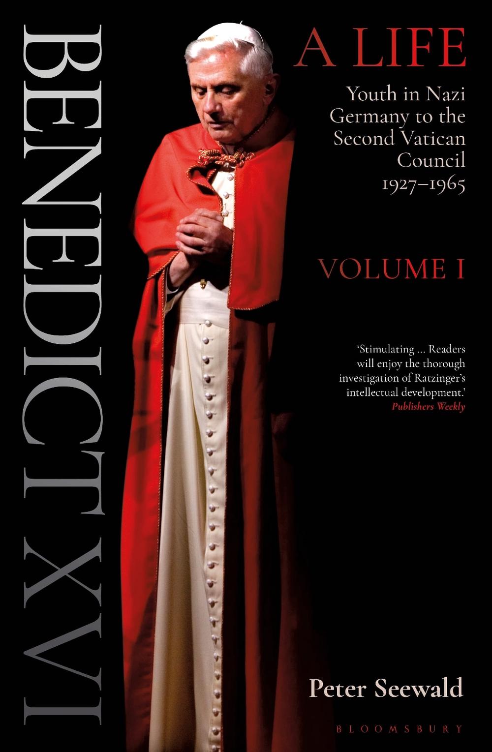 Benedict XVI: A Life Volume One, 9781399404884