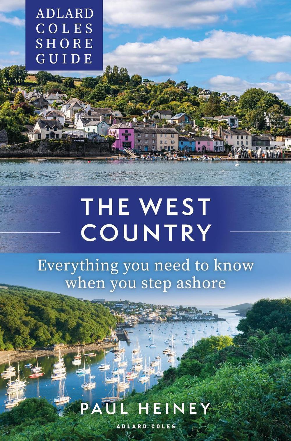 Adlard Coles Shore Guide: The West Country, 9781399409995