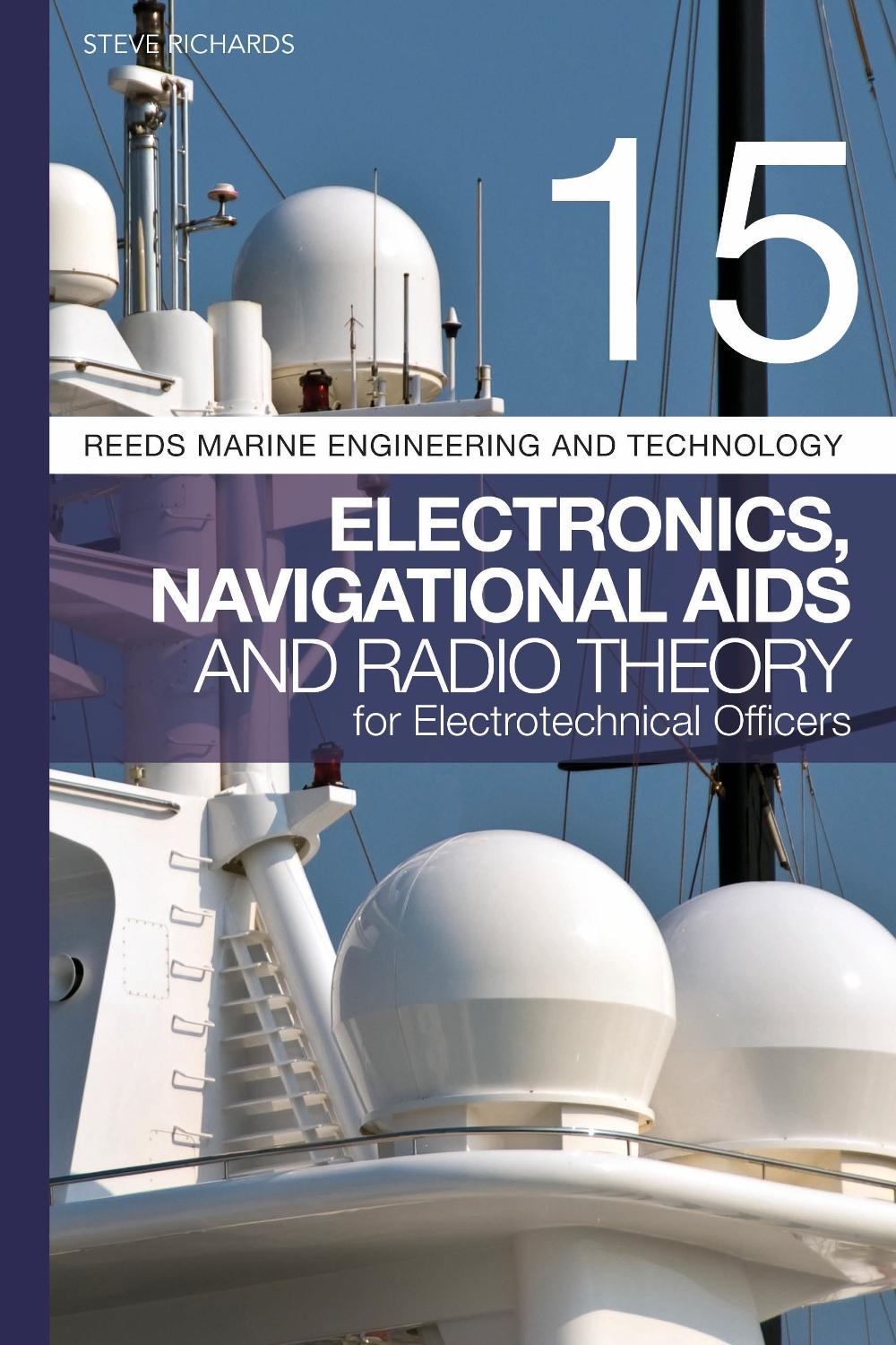 Reeds Vol 15: Electronics, Navigational Aids and Radio Theory for Electrotechnical Officers 2nd edition, 9781399410021
