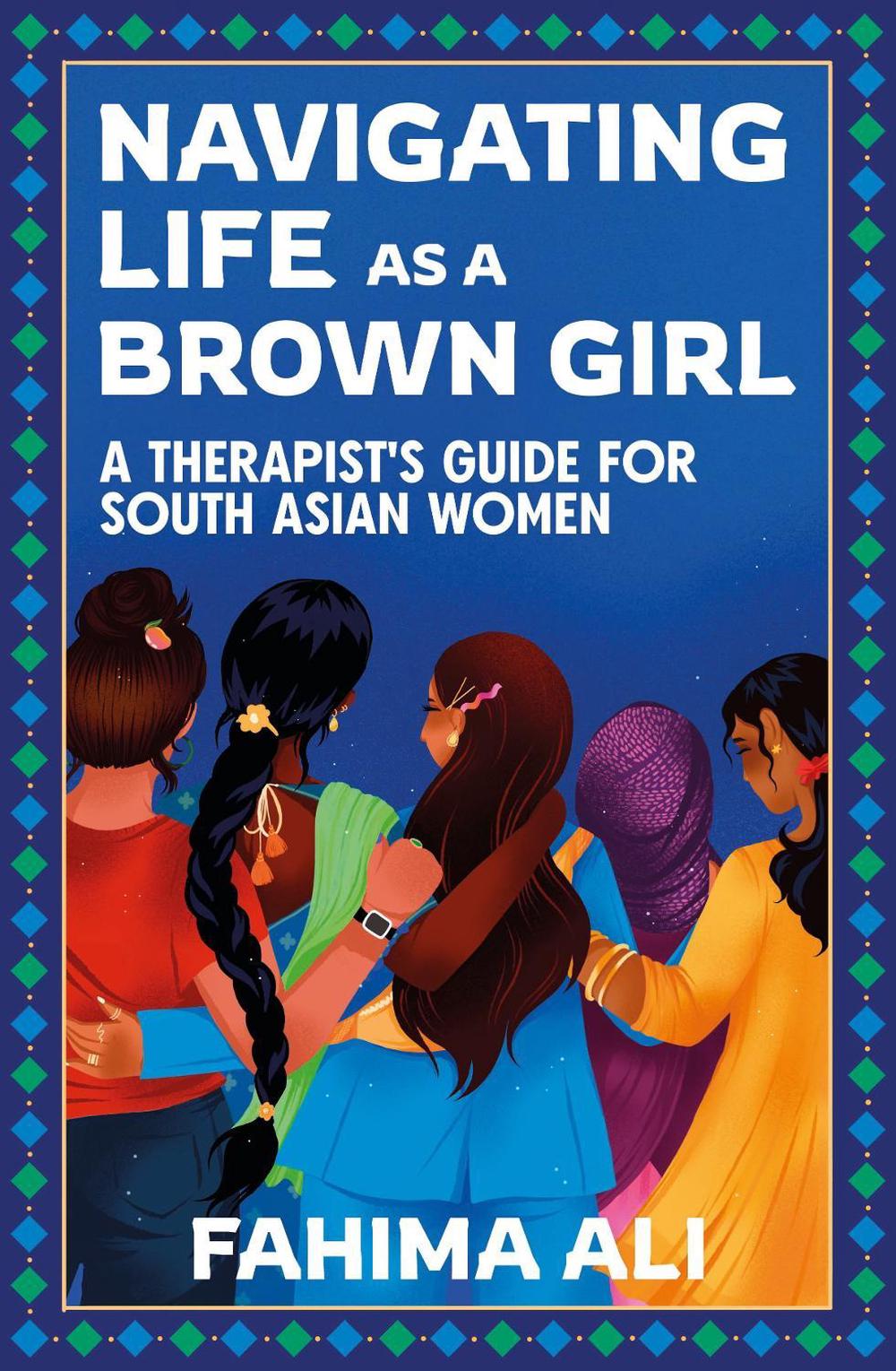 Navigating Life as a Brown Girl, 9781399420198
