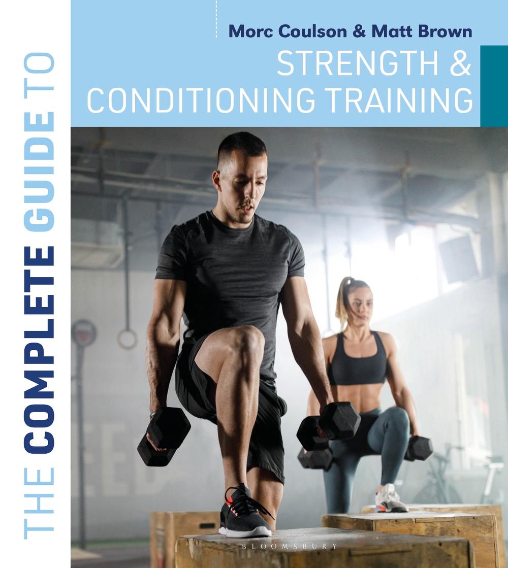 The Complete Guide to Strength and Conditioning Training, 9781399421362