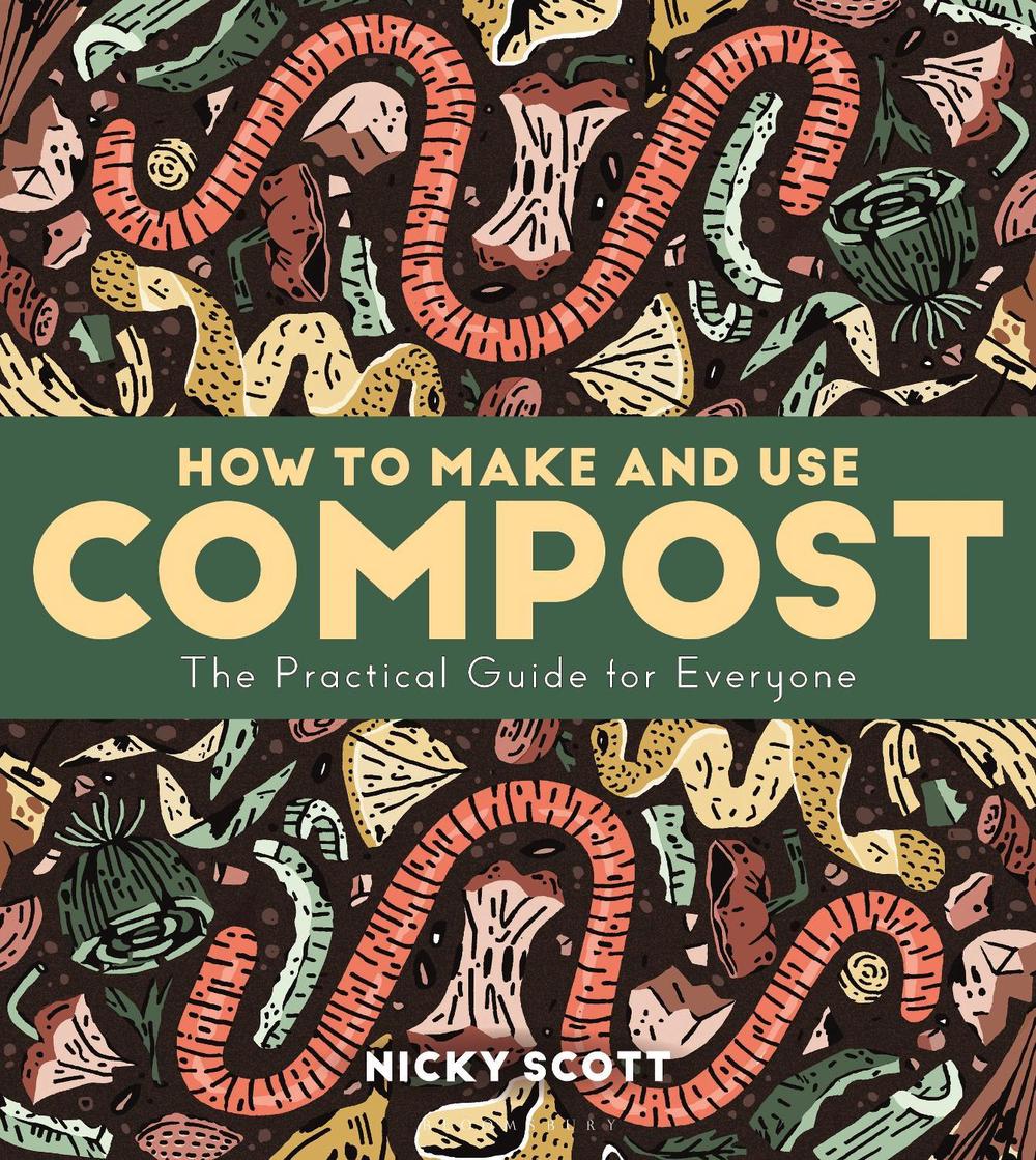 How to Make and Use Compost by Nicky Scott - ISBN: 9781399422536