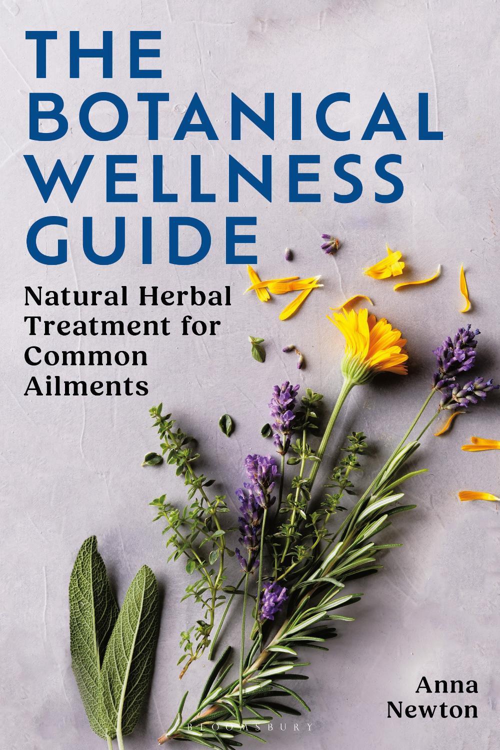 The Botanical Wellness Guide by Anna Newton - ISBN: 9781399422987