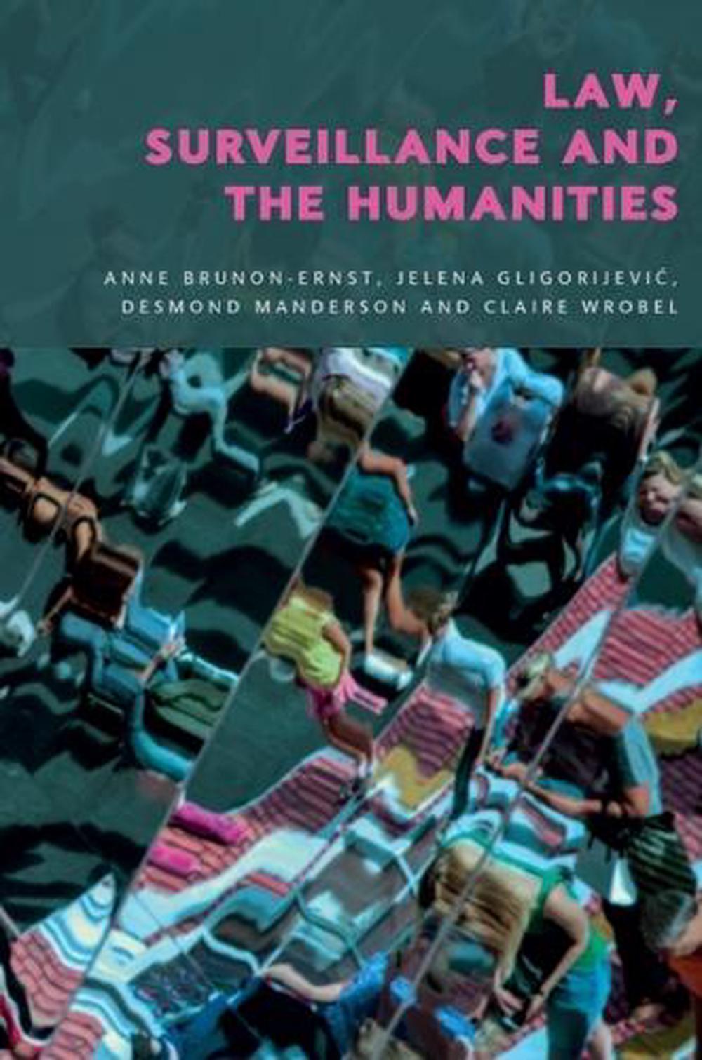 Law, Surveillance and the Humanities by Desmond Manderson - ISBN: 9781399505093