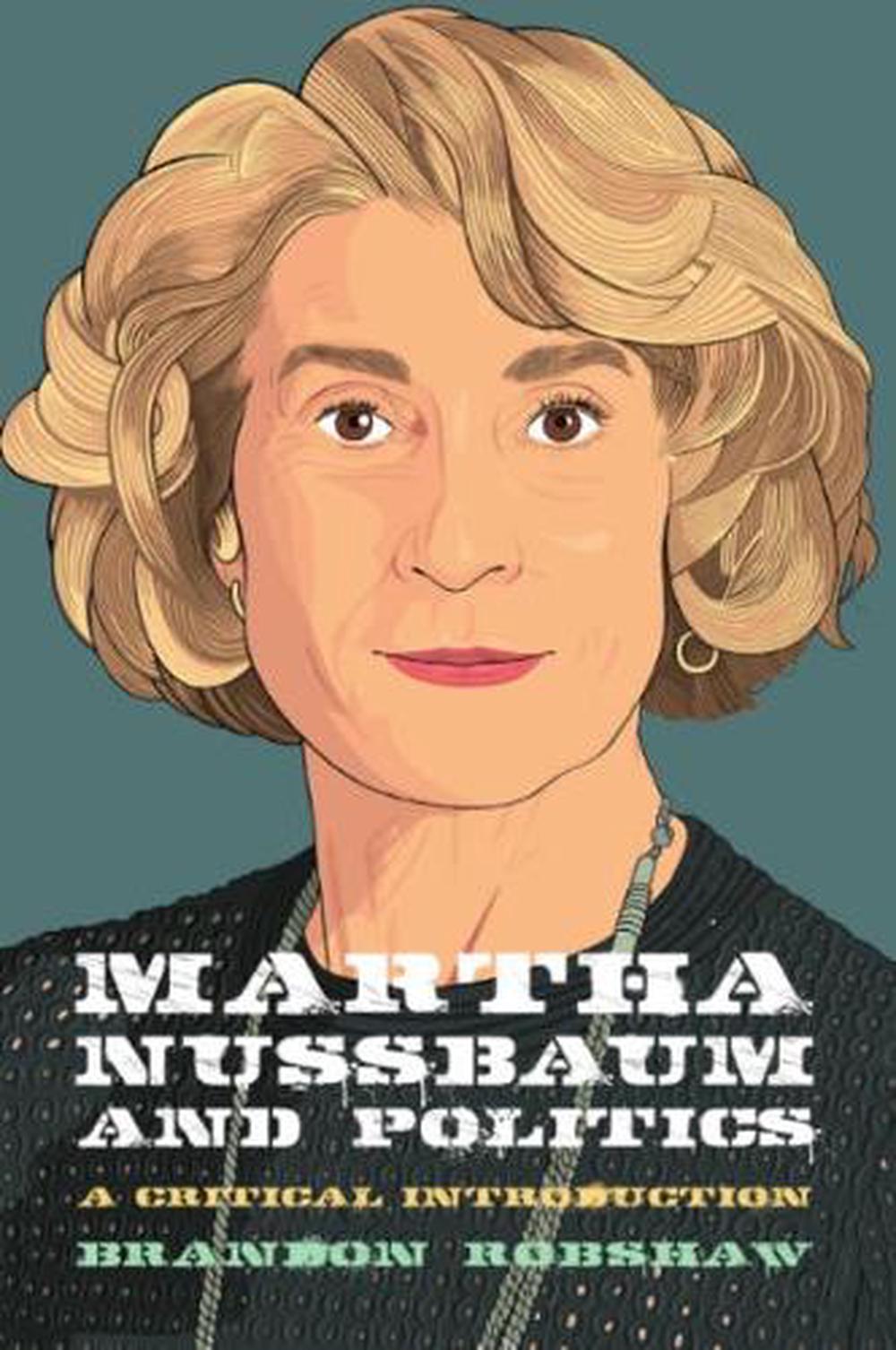 Martha Nussbaum and Politics by Brandon Robshaw, Hardcover ...