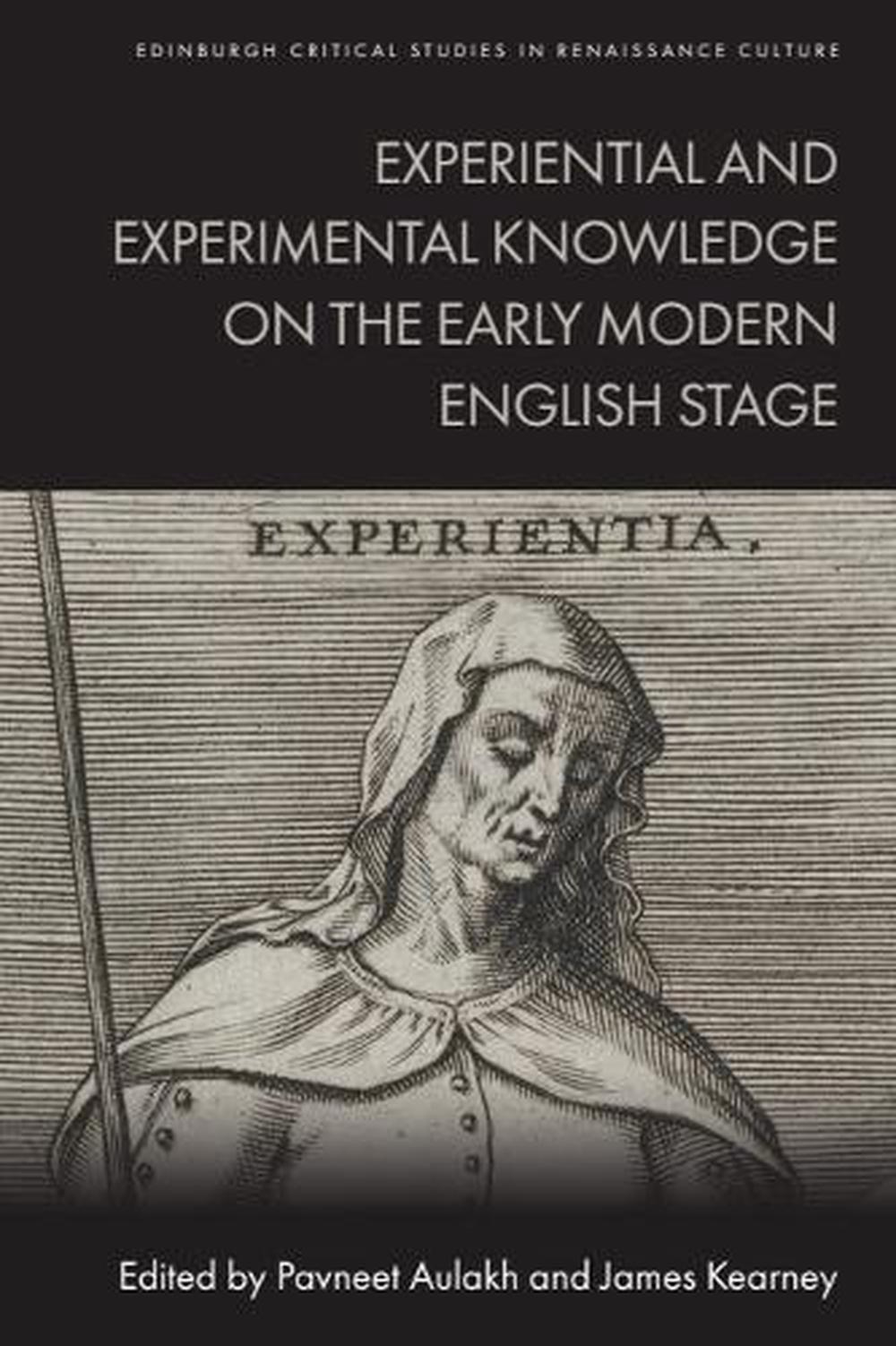 Experiential and Experimental Knowledge on the Early Modern English Stage, 9781399520836