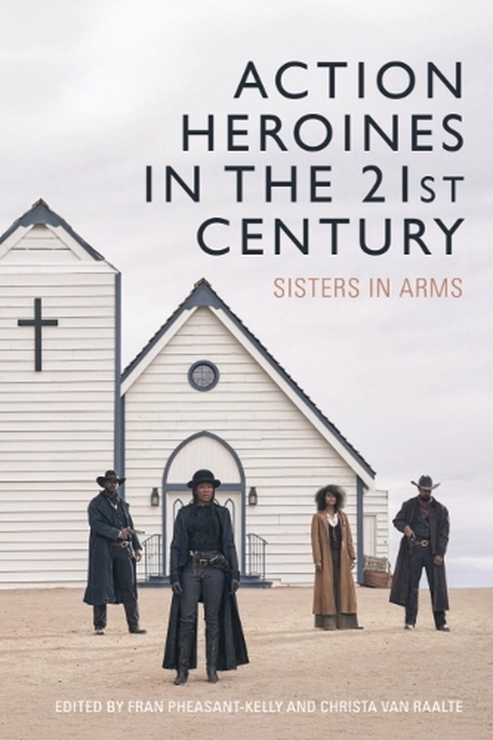 Action Heroines in the 21st Century by Christa Van Raalte - ISBN: 9781399529754