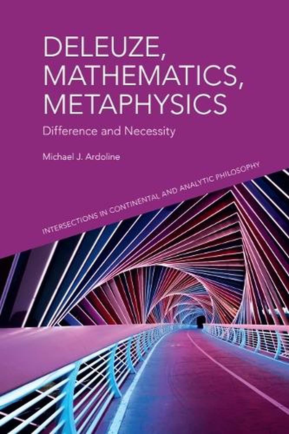 Deleuze, Mathematics, Metaphysics by Michael J. Ardoline - ISBN: 9781399536349