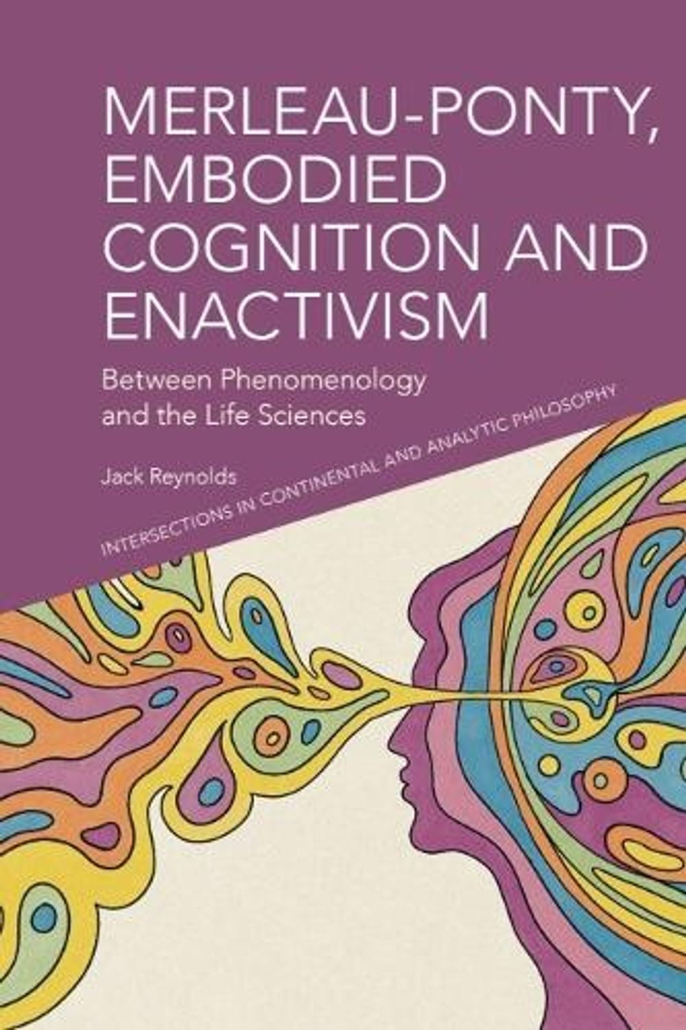 Merleau-Ponty, Embodied Cognition and Enactivism by Jack Reynolds - ISBN: 9781399539852