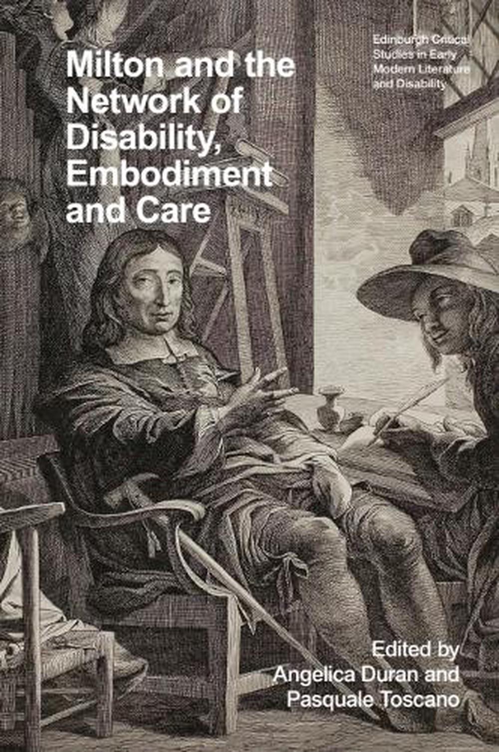Milton and the Network of Disability, Embodiment and Care by Angelica ...