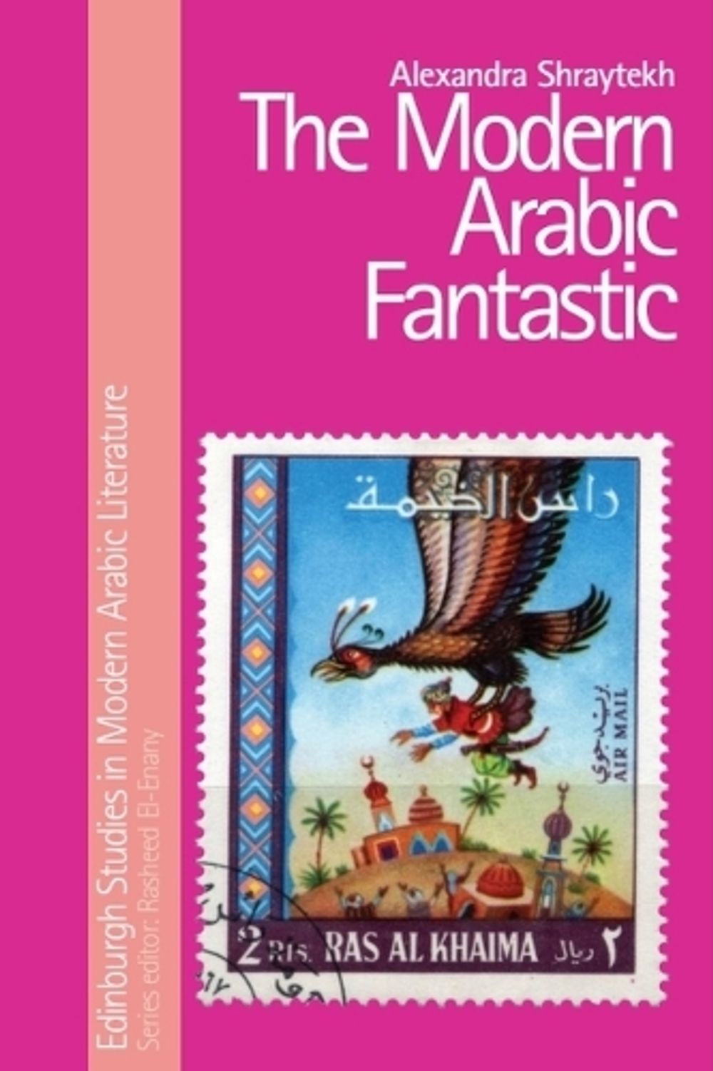 The Modern Arabic Fantastic by Alexandra Shraytekh - ISBN: 9781399556033