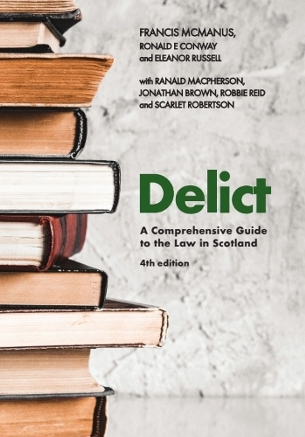 Delict, 4th edition by Francis McManus - ISBN: 9781399556286