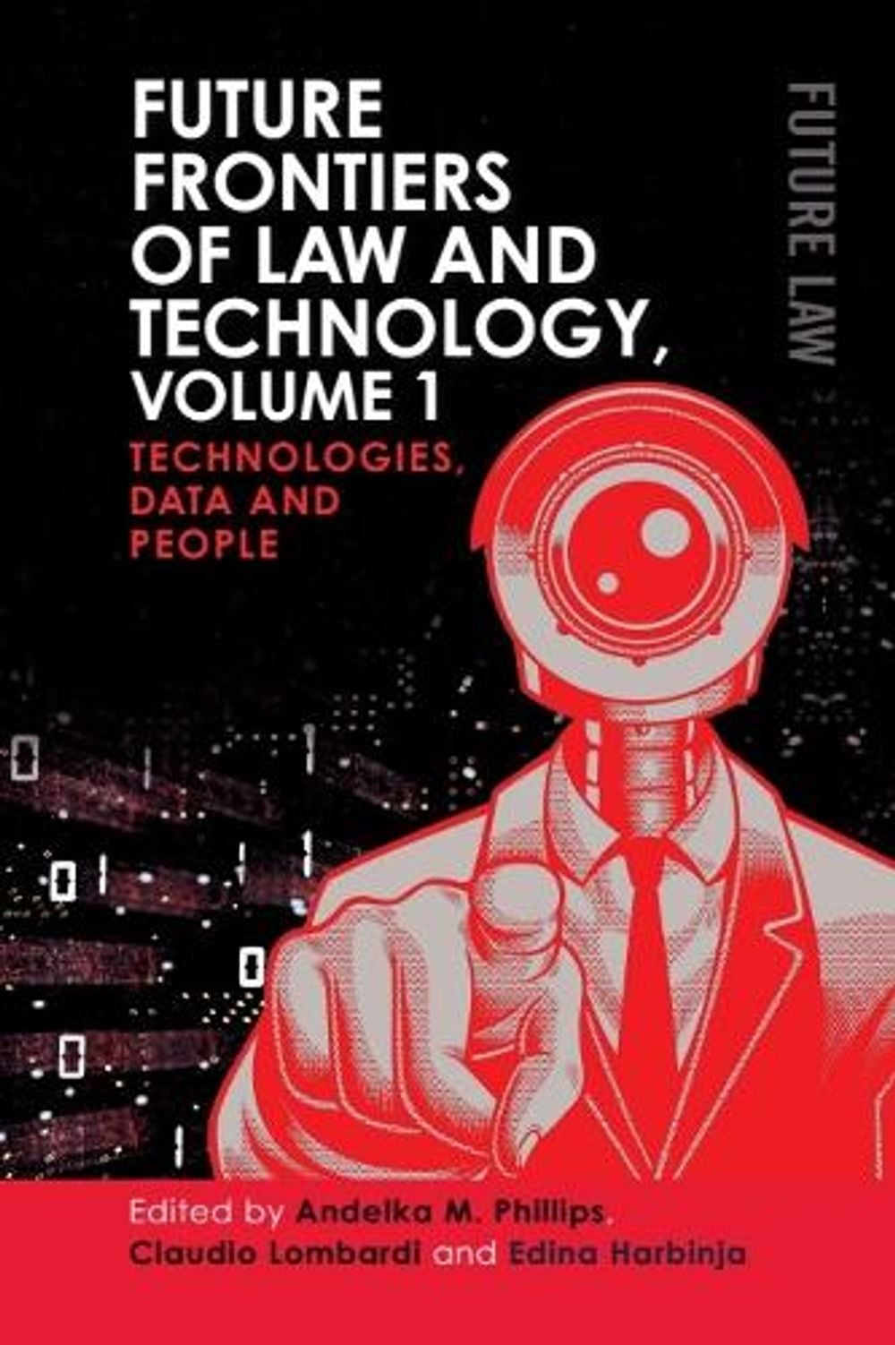 Future Frontiers of Law and Technology, Volume 1 by Andelka M. Phillips - ISBN: 9781399567053