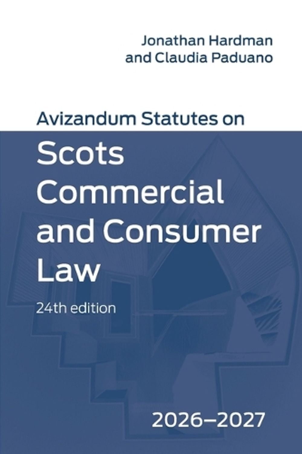 Avizandum Statutes on Scots Commercial and Consumer Law: 2026-2027, 24th edition by Jonathan Hardman - ISBN: 9781399572200