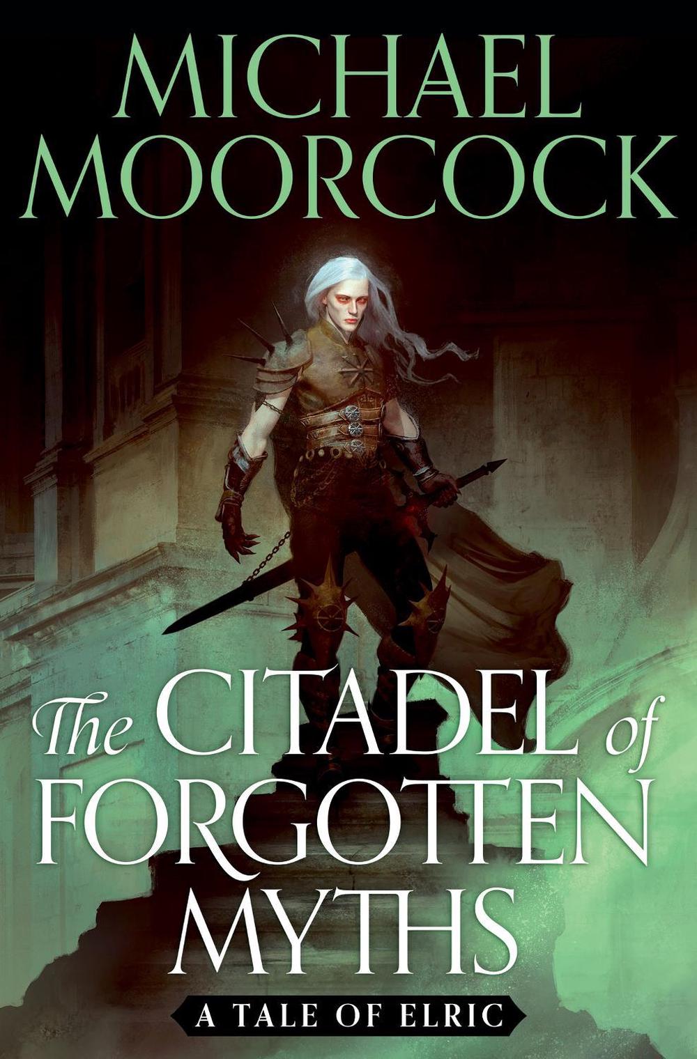 The Citadel of Forgotten Myths by Michael Moorcock - ISBN: 9781399600385