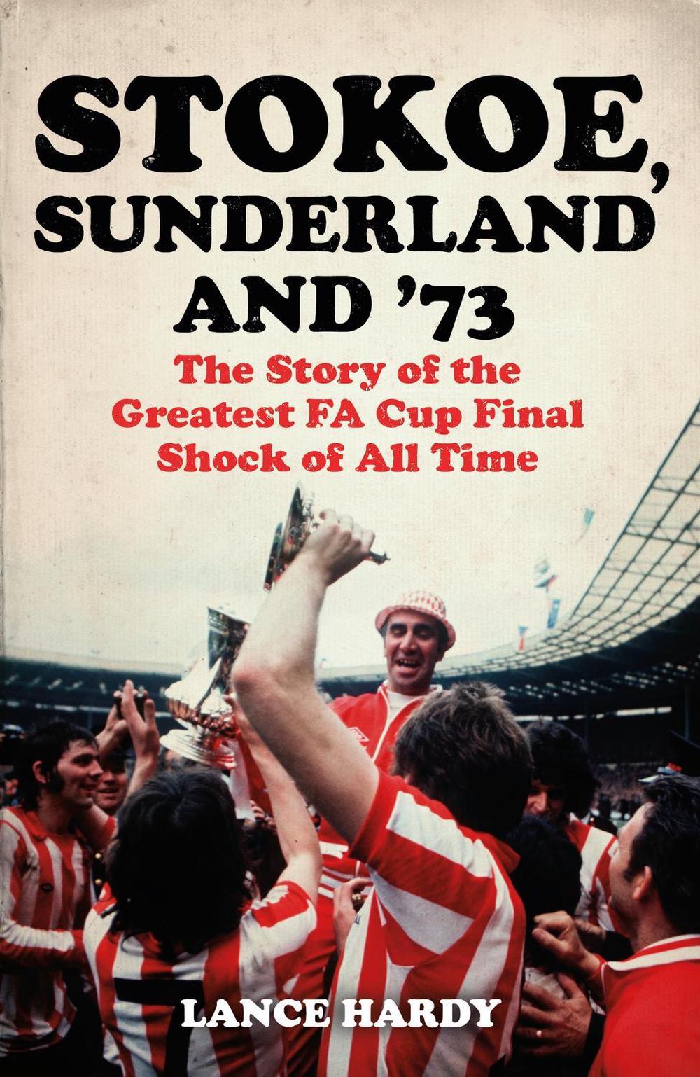 Stokoe, Sunderland and 73 by Lance Hardy - ISBN: 9781399601832