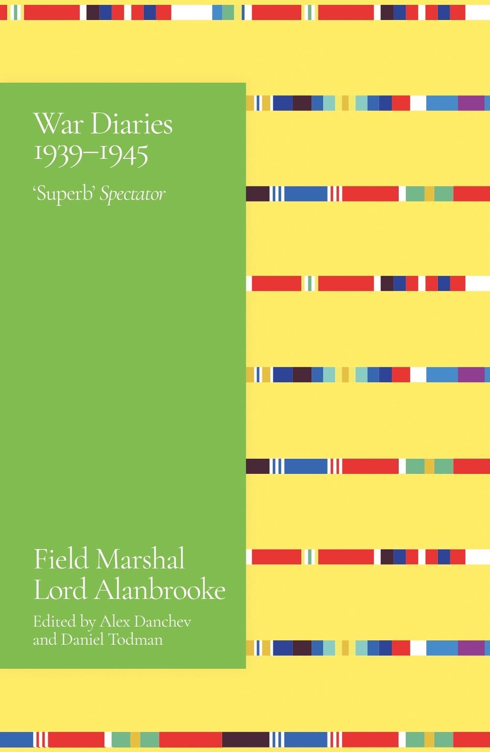 Alanbrooke War Diaries 1939-1945 by Lord Alanbrooke - ISBN: 9781399601955