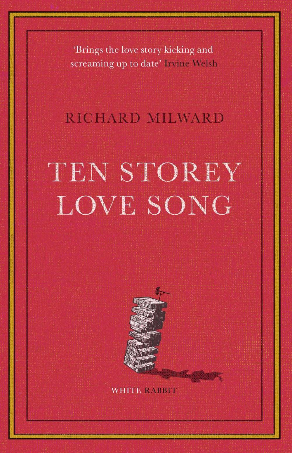 Ten Storey Love Song by Richard Milward - ISBN: 9781399602457