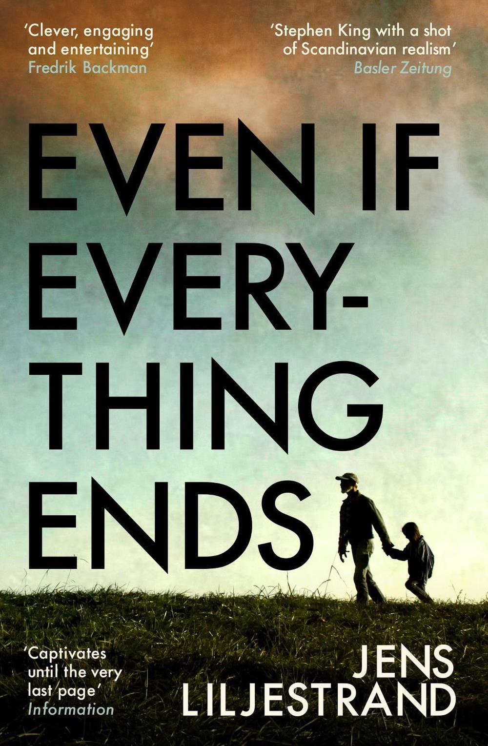 Even If Everything Ends by Jens Liljestrand - ISBN: 9781399602709