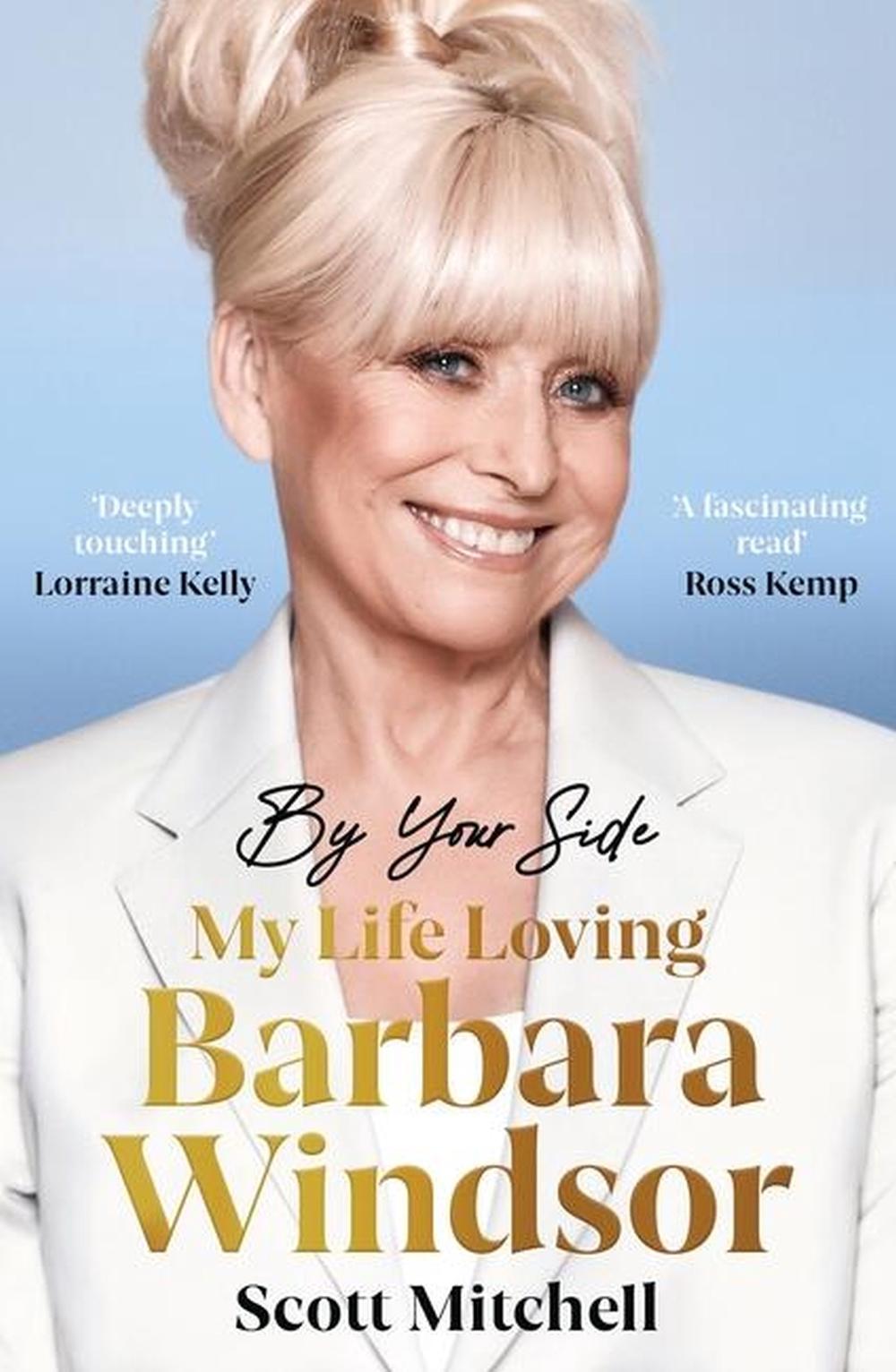 By Your Side: My Life Loving Barbara Windsor by Scott Mitchell - ISBN: 9781399602846