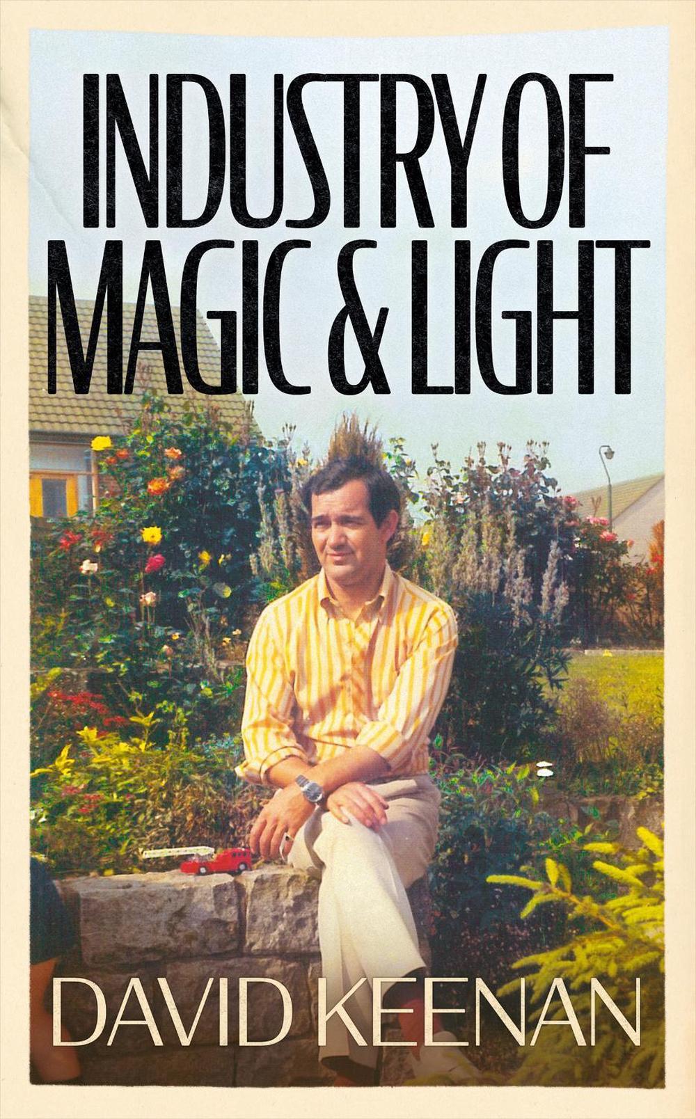 Industry of Magic & Light by David Keenan - ISBN: 9781399603249