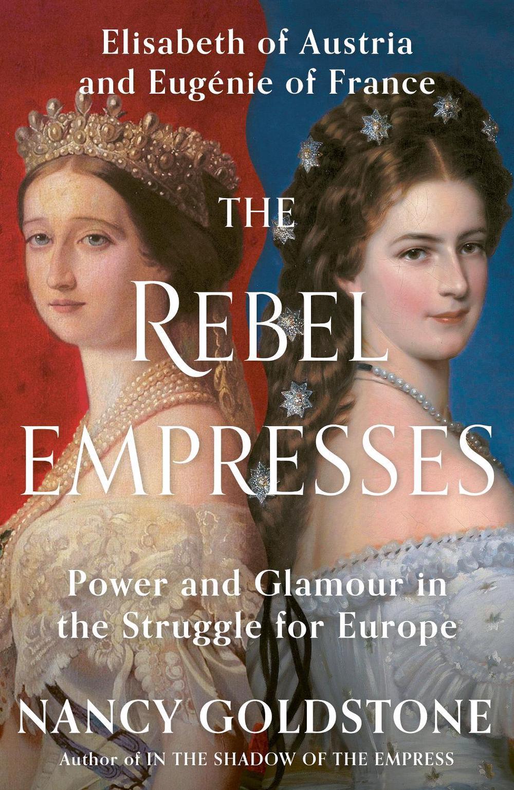 The Rebel Empresses by Nancy Goldstone - ISBN: 9781399604000