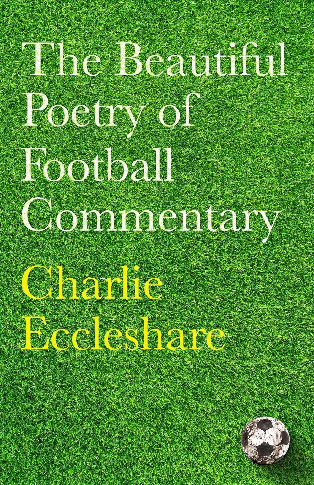 The Beautiful Poetry of Football Commentary, 9781399604086