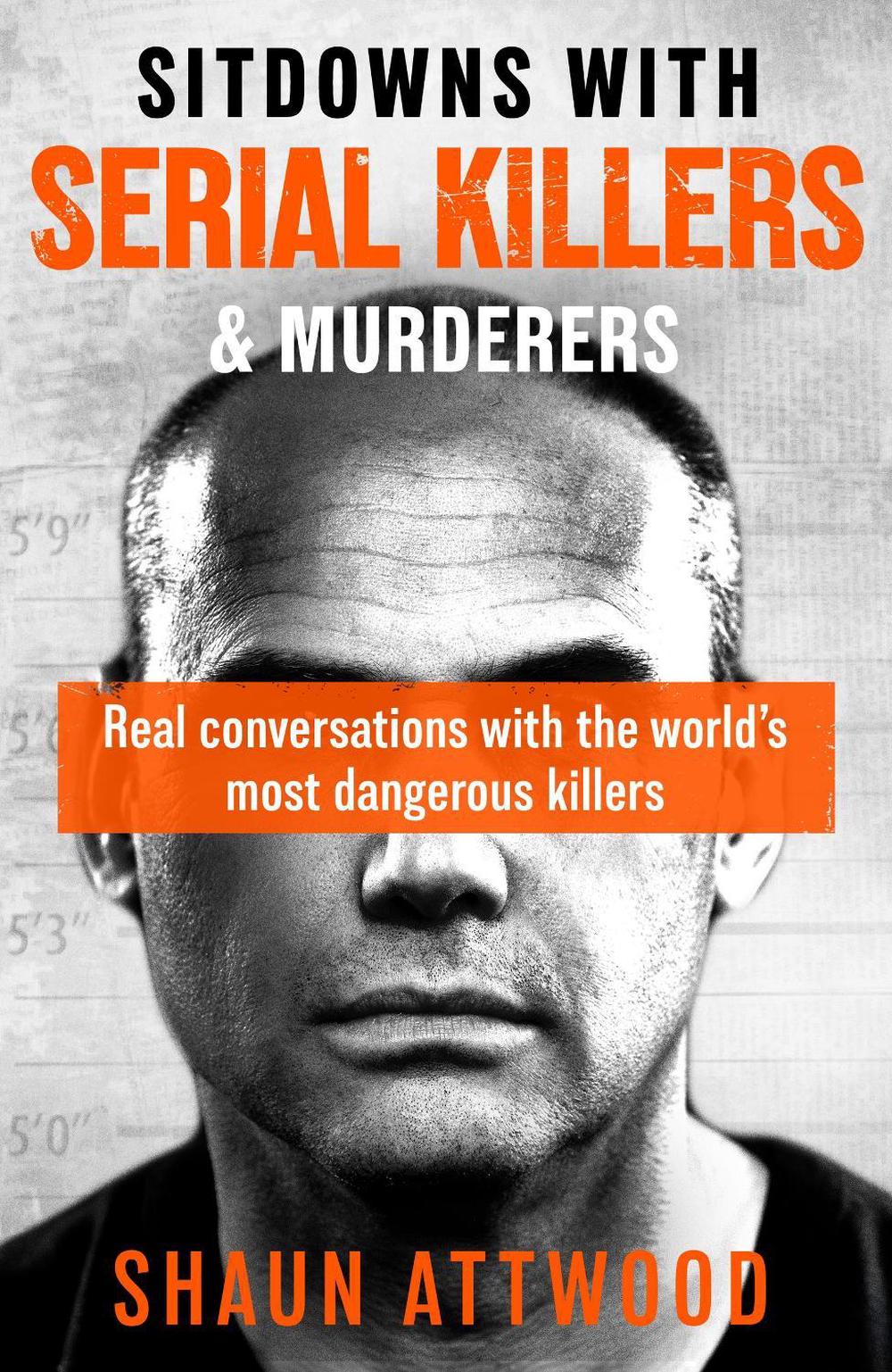 Sitdowns with Serial Killers & Murderers, 9781399607216