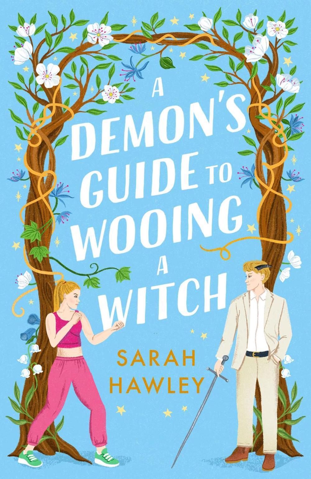 A Demon's Guide to Wooing a Witch by Sarah Hawley - ISBN: 9781399608923