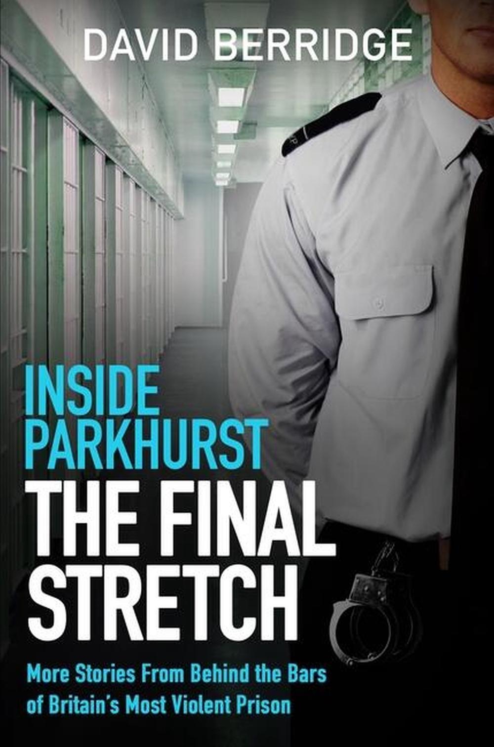Inside Parkhurst - The Final Stretch by David Berridge - ISBN: 9781399609685