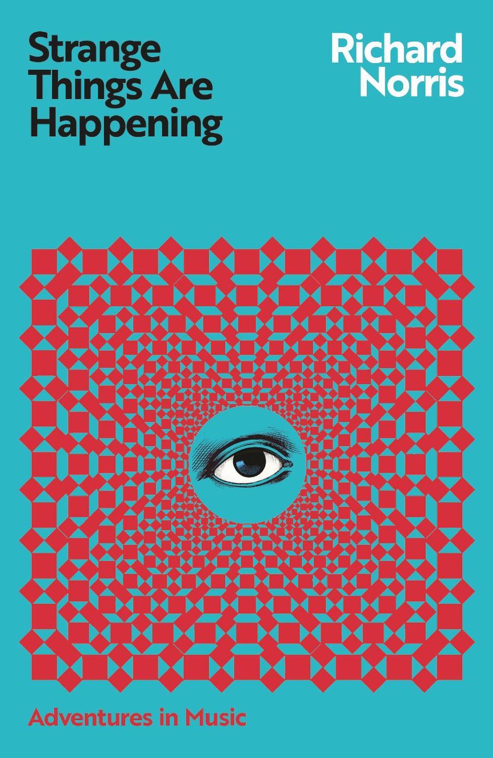 Strange Things Are Happening by Richard Norris - ISBN: 9781399609777