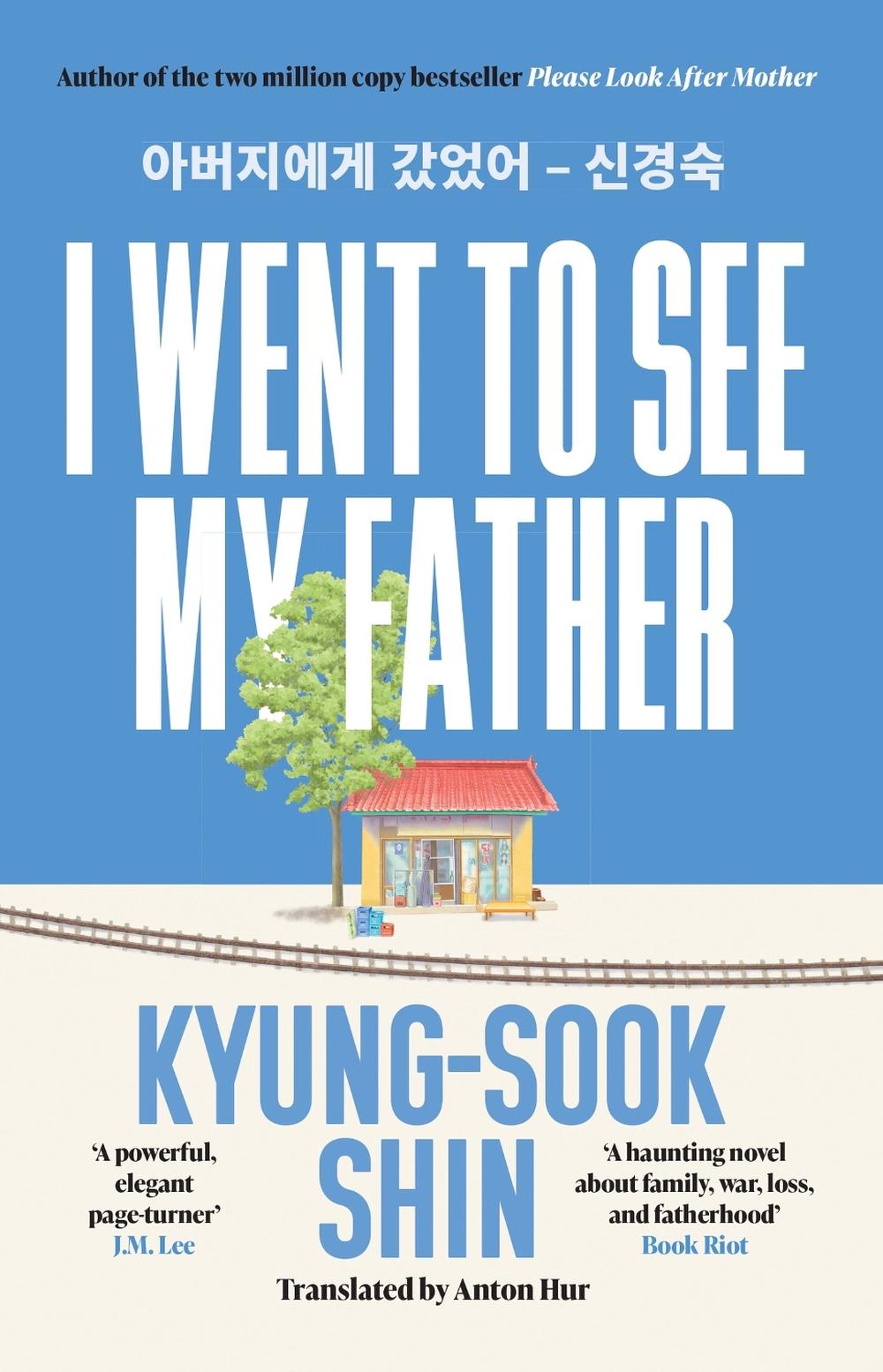 I Went to See My Father by Kyung-Sook Shin - ISBN: 9781399611732