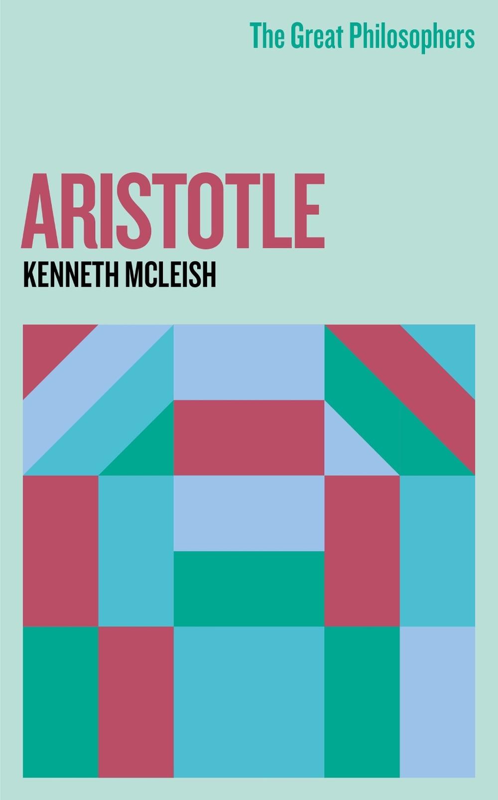 The Great Philosophers: Aristotle by Kenneth Mcleish - ISBN: 9781399612326