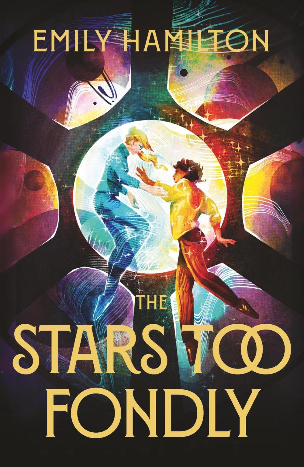 The Stars Too Fondly by Emily Hamilton - ISBN: 9781399613804
